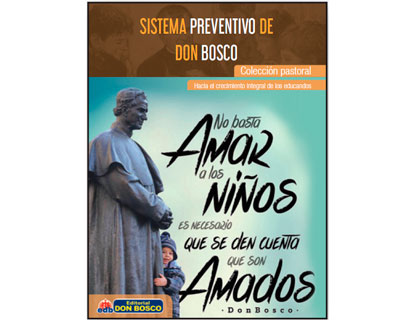 EL SISTEMA PREVENTIVO DE DON BOSCO